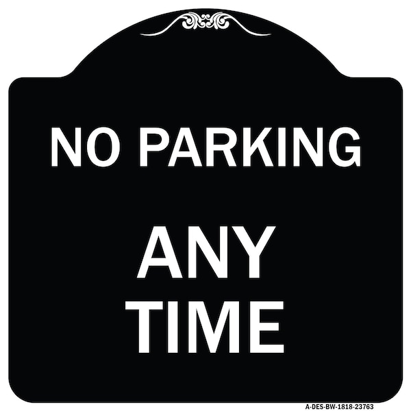 Signmission No Parking at Anytime Heavy-Gauge Aluminum Architectural Sign, 18" x 18", BW-1818-23763 A-DES-BW-1818-23763 - main